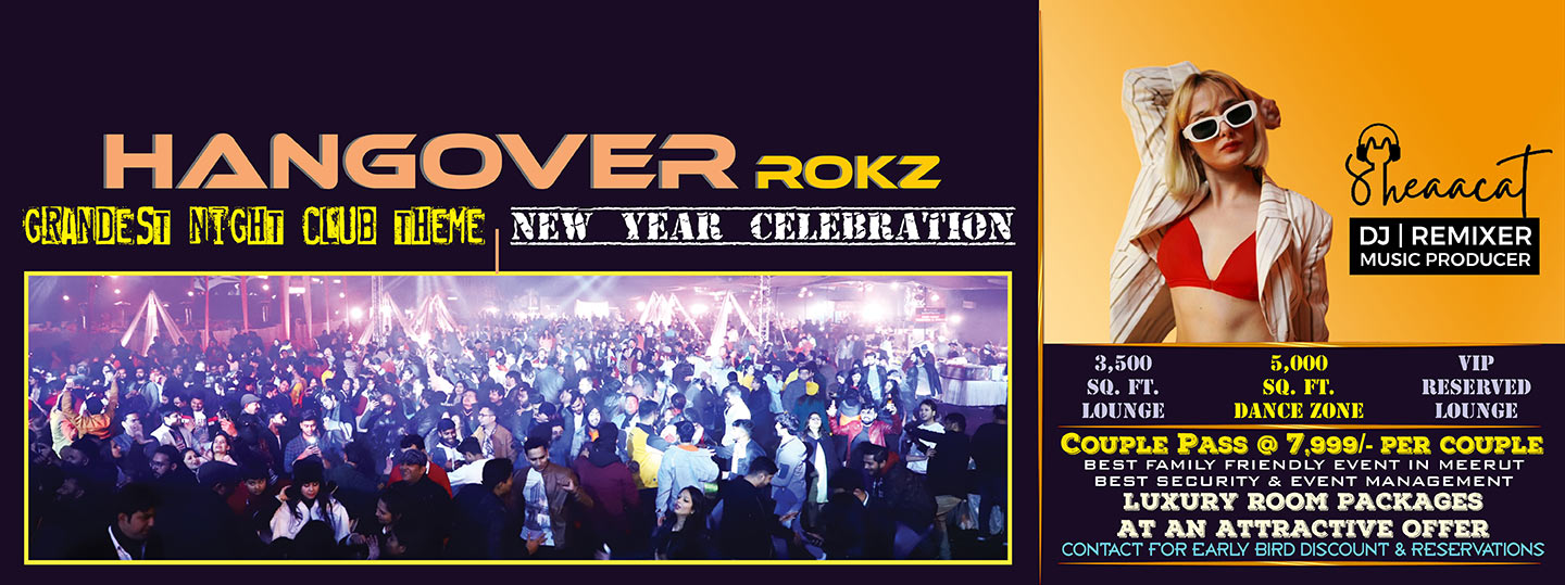 Hangover 2022 Grandest New Year Party in the History of Meerut